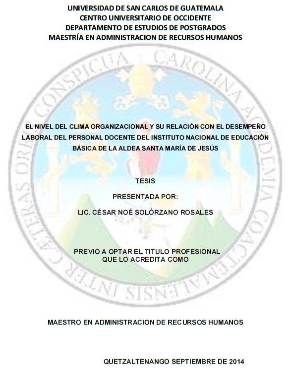 EL NIVEL DEL CLIMA ORGANIZACIONAL Y SU RELACIÓN CON EL DESEMPEÑO LABORAL DEL PERSONAL DOCENTE DEL INSTITUTO NACIONAL DE EDUCACIÓN BÁSICA DE LA ALDEA SANTA MARÍA DE JESÚS