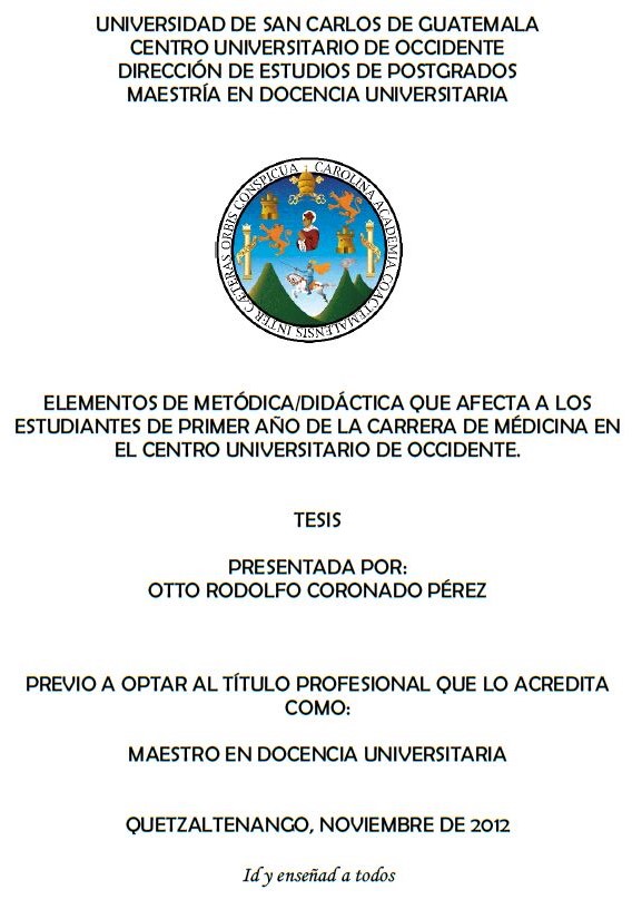 ELEMENTOS DE METÓDICA/DIDÁCTICA QUE AFECTA A LOS ESTUDIANTES DE PRIMER AÑO DE LA CARRERA DE MÉDICINA EN EL CENTRO UNIVERSITARIO DE OCCIDENTE