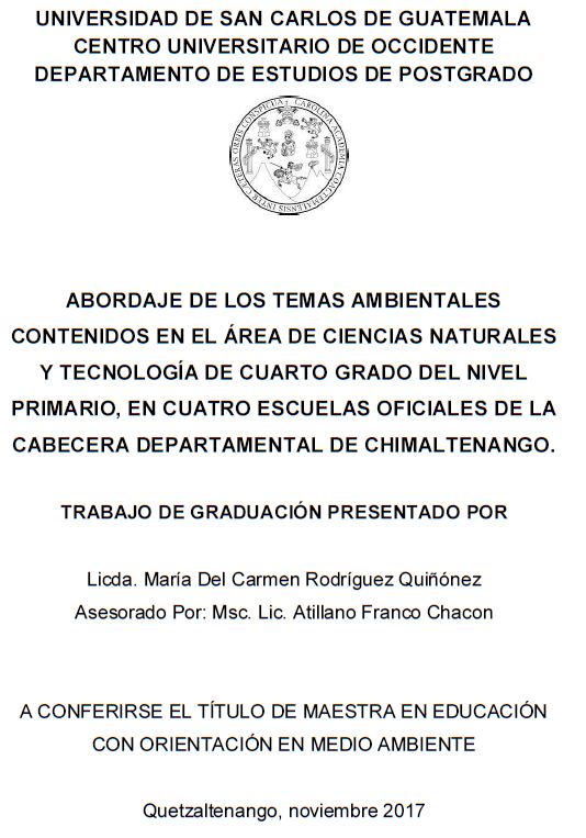 ABORDAJE DE LOS TEMAS AMBIENTALES CONTENIDOS EN EL ÁREA DE CIENCIAS NATURALES Y TECNOLOGÍA DE CUARTO GRADO DEL NIVEL PRIMARIO, EN CUATRO ESCUELAS OFICIALES DE LA CABECERA DEPARTAMENTAL DE CHIMALTENANGO