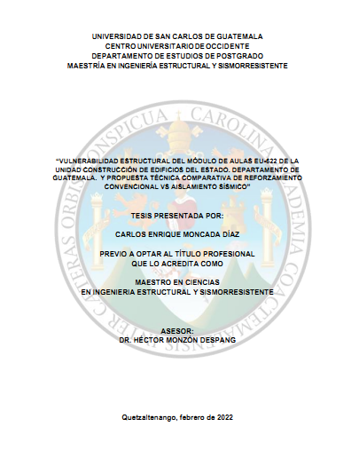 Vulnerabilidad estructural del módulo de aulas EU-622 de la unidad construcción de edificios del estado. Departamento de Guatemala. Y propuesta técnica comparativa de reforzamiento convencional vs aislamiento sismico.
