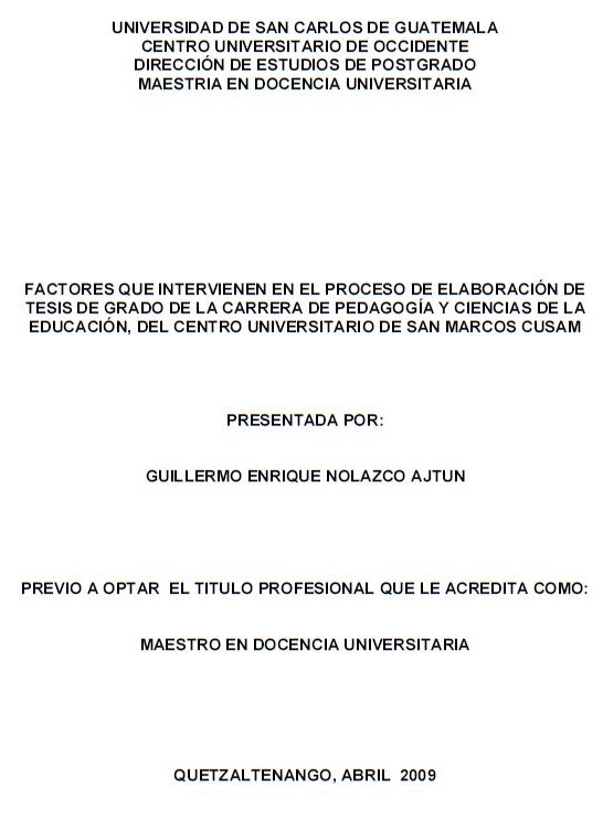 FACTORES QUE INTERVIENEN EN EL PROCESO DE ELABORACIÓN DE TESIS DE GRADO DE LA CARRERA DE PEDAGOGÍA Y CIENCIAS DE LA EDUCACIÓN, DEL CENTRO UNIVERSITARIO DE SAN MARCOS CUSAM