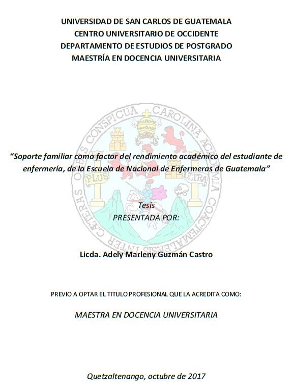 SOPORTE FAMILIAR COMO FACTOR DEL RENDIMIENTO ACADÉMICO DELL ESTUDIANTE DE ENFERMERÍA, DE LA ESCUELA DE NACIONAL DE ENFERMERAS DE GUATEMALA