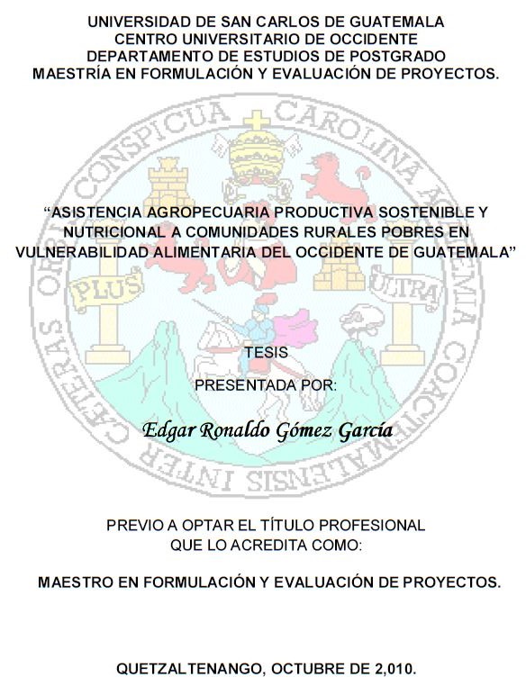 ASISTENCIA AGROPECUARIA PRODUCTIVA SOSTENIBLE Y NUTRICIONAL A COMUNIDADES RURALES POBRES EN VULNERABILIDAD ALIMENTARIA DEL OCCIDENTE DE GUATEMALA