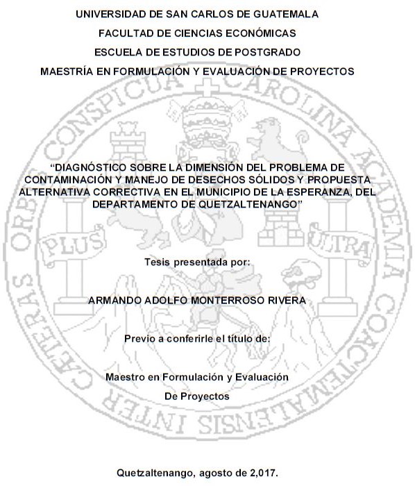 DIAGNÓSTICO SOBRE LA DIMENSIÓN DEL PROBLEMA DE CONTAMINACIÓN Y MANEJO DE DESECHOS SÓLIDOS Y PROPUESTA ALTERNATIVA CORRECTIVA EN EL MUNICIPIO DE LA ESPERANZA, DEL DEPARTAMENTO DE QUETZALTENANGO