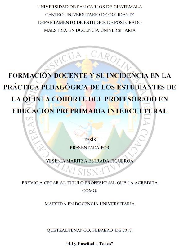 FORMACIÓN DOCENTE Y SU INCIDENCIA EN LA PRÁCTICA PEDAGÓGICA DE LOS ESTUDIANTES DE LA QUINTA COHORTE DEL PROFESORADO EN EDUCACIÓN PREPRIMARIA INTERCULTURAL