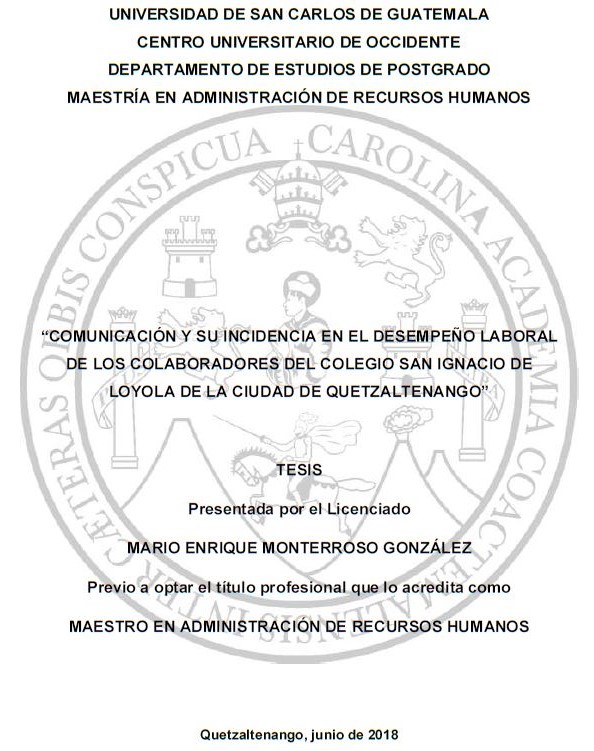 COMUNICACIÓN Y SU INCIDENCIA EN EL DESEMPEÑO LABORAL DE LOS COLABORADORES DEL COLEGIO SAN IGNACIO DE LOYOLA DE LA CIUDAD DE QUETZALTENANGO