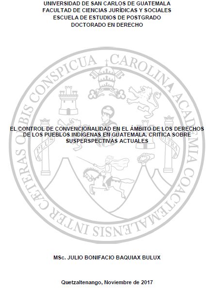 EL CONTROL DE CONVENCIONALIDAD EN EL ÁMBITO DE LOS DERECHOS DE LOS PUEBLOS INDÍGENAS EN GUATEMALA. CRITICA SOBRE SUSPERSPECTIVAS ACTUALES