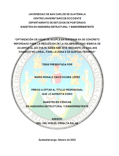 Optimización de vigas de acople en sistemas E4 de concreto reforzado para la reducción de la vulnerabilidad sísmica de acuerdo al ACI 318-19, AGIES NSE 2018, mediante n analisis dinamico no lineal, para la zona 9 de quetzaltenango
