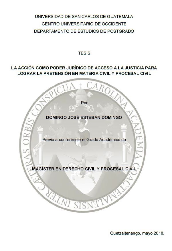 LA ACCIÓN COMO PODER JURÍDICO DE ACCESO A LA JUSTICIA PARA LOGRAR LA PRETENSIÓN EN MATERIA CIVIL Y PROCESAL CIVIL