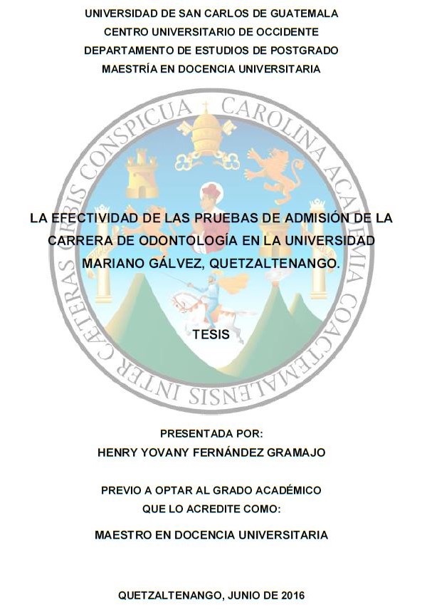 LA EFECTIVIDAD DE LAS PRUEBAS DE ADMISIÓN DE LA CARRERA DE ODONTOLOGÍA EN LA UNIVERSIDAD MARIANO GÁLVEZ, QUETZALTENANGO