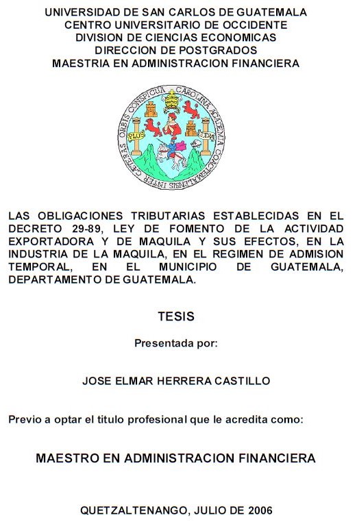 LAS OBLIGACIONES TRIBUTARIAS ESTABLECIDAS EN EL DECRETO 29-89, LEY DE FOMENTO DE LA ACTIVIDAD EXPORTADORA Y DE MAQUILA Y SUS EFECTOS, EN LA INDUSTRIA DE LA MAQUILA, EN EL REGIMEN DE ADMISION TEMPORAL, EN EL MUNICIPIO DE GUATEMALA, DEPARTAMENTO DE GUATEMALA